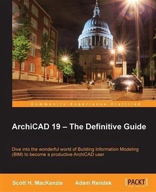 ArchiCAD 19 - The Definitive Guide (eBook, PDF)