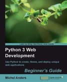 Python 3 Web Development Beginner's Guide (eBook, PDF)