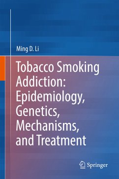 Tobacco Smoking Addiction: Epidemiology, Genetics, Mechanisms, and Treatment (eBook, PDF) - Li, Ming D.
