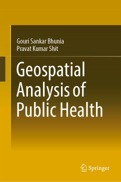 Geospatial Analysis of Public Health (eBook, PDF) - Bhunia, Gouri Sankar; Shit, Pravat Kumar