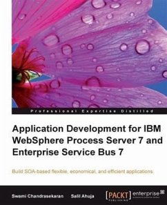 Application Development for IBM WebSphere Process Server 7 and Enterprise Service Bus 7 (eBook, PDF) - Ahuja, Salil