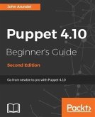 Puppet 4.10 Beginner's Guide - Second Edition (eBook, PDF)