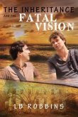 The Inheritance And The Fatal Vision (eBook, ePUB)
