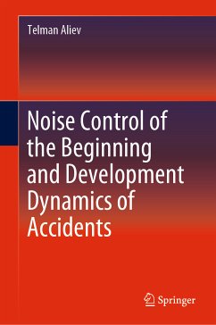 Noise Control of the Beginning and Development Dynamics of Accidents (eBook, PDF) - Aliev, Telman