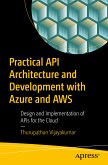 Practical API Architecture and Development with Azure and AWS (eBook, PDF)