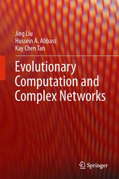 Evolutionary Computation and Complex Networks (eBook, PDF) - Liu, Jing; Abbass, Hussein A.; Tan, Kay Chen