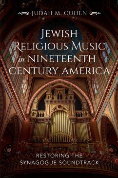 Jewish Religious Music in Nineteenth-Century America (eBook, ePUB) - Cohen, Judah M.