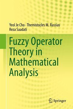 Fuzzy Operator Theory in Mathematical Analysis (eBook, PDF) - Cho, Yeol Je; Rassias, Themistocles M.; Saadati, Reza