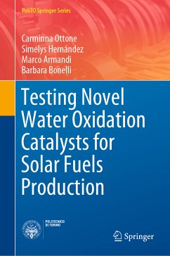Testing Novel Water Oxidation Catalysts for Solar Fuels Production (eBook, PDF) - Ottone, Carminna; Hernández, Simelys; Armandi, Marco; Bonelli, Barbara
