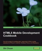 HTML5 Mobile Development Cookbook (eBook, PDF)
