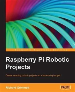 Raspberry Pi Robotic Projects (eBook, PDF) - Grimmett, Richard