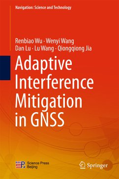Adaptive Interference Mitigation in GNSS (eBook, PDF) - Wu, Renbiao; Wang, Wenyi; Lu, Dan; Wang, Lu; Jia, Qiongqiong