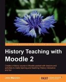 History Teaching with Moodle 2 (eBook, PDF) History Teaching with Moodle 2 (eBook, PDF)