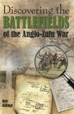 Discovering the Battlefields of the Anglo-Zulu War (eBook, PDF)