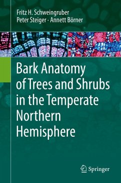Bark Anatomy of Trees and Shrubs in the Temperate Northern Hemisphere (eBook, PDF) - Schweingruber, Fritz H.; Steiger, Peter; Börner, Annett