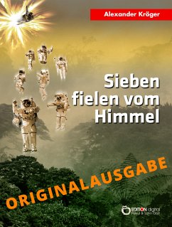 Sieben fielen vom Himmel – Originalausgabe (eBook, PDF) - Kröger, Alexander