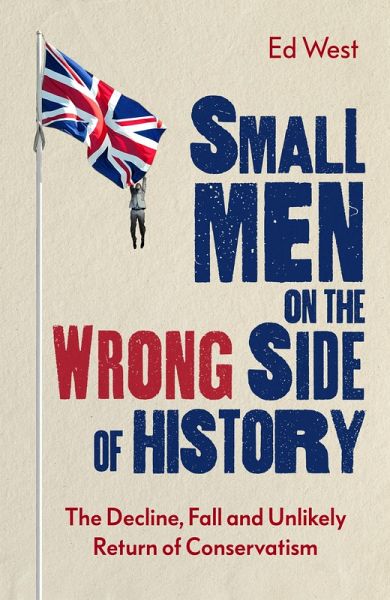 Small Men on the Wrong Side of History (eBook, ePUB) Small Men on the Wrong Side of History (eBook, ePUB)