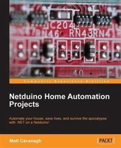 Netduino Home Automation Projects (eBook, PDF) - Cavanagh, Matt