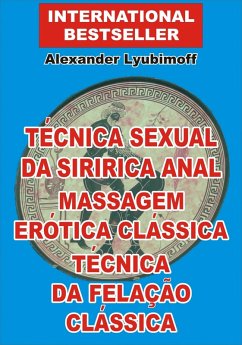 Cover Técnica Sexual da Siririca Anal. Massagem Erótica Clássica. Técnica da Felação Clássica (eBook, ePUB)
