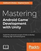 Mastering Android Game Development with Unity (eBook, PDF)