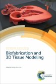 Biofabrication and 3D Tissue Modeling (eBook, ePUB) Biofabrication and 3D Tissue Modeling (eBook, ePUB)
