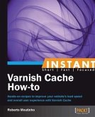 Instant Varnish Cache How-to (eBook, PDF)