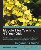 Moodle 2 for Teaching 4-9 Year Olds Beginner's Guide (eBook, PDF)
