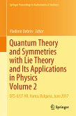 Quantum Theory and Symmetries with Lie Theory and Its Applications in Physics Volume 2 (eBook, PDF)