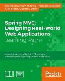 Spring MVC: Designing Real-World Web Applications (eBook, PDF) Spring MVC: Designing Real-World Web Applications (eBook, PDF)