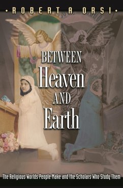 Between Heaven and Earth (eBook, ePUB) - Orsi, Robert A.