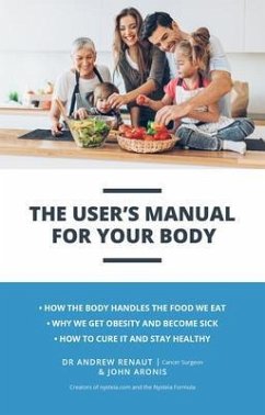 The User's Manual For Your Body (eBook, ePUB) - Renaut, Andrew; Aronis, John