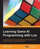 Learning Game AI Programming with Lua (eBook, PDF)