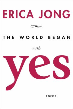 The World Began with Yes (eBook, ePUB) - Jong, Erica