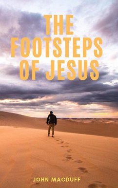 The Footsteps of Jesus (eBook, ePUB) - Macduff, John
