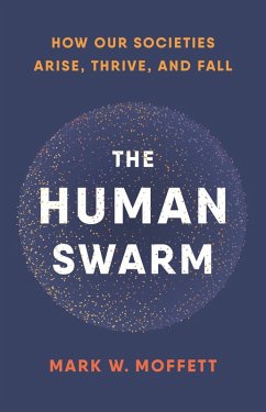 The Human Swarm (eBook, ePUB) - Moffett, Mark W.