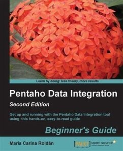 Pentaho Data Integration Beginner's Guide (eBook, PDF) - Roldan, Maria Carina