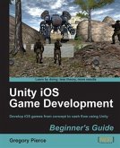 Unity iOS Game Development Beginner's Guide (eBook, PDF)
