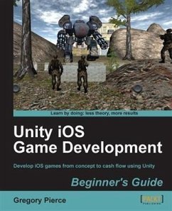 Unity iOS Game Development Beginner's Guide (eBook, PDF) - Pierce, Gregory