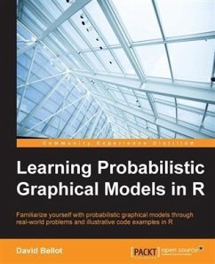 Learning Probabilistic Graphical Models in R (eBook, PDF) - Bellot, David