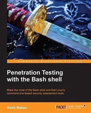 Penetration Testing with the Bash shell (eBook, PDF) Penetration Testing with the Bash shell (eBook, PDF)