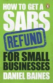 How to Get a SARS Refund for Small Businesses (eBook, ePUB) How to Get a SARS Refund for Small Businesses (eBook, ePUB)