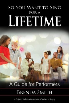 So You Want to Sing for a Lifetime (eBook, ePUB) - Smith, Brenda