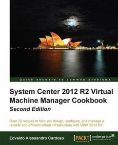 System Center 2012 R2 Virtual Machine Manager Cookbook (eBook, PDF) - Cardoso, Edvaldo Alessandro