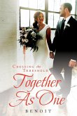 Crossing the Threshold Together As One (eBook, ePUB)