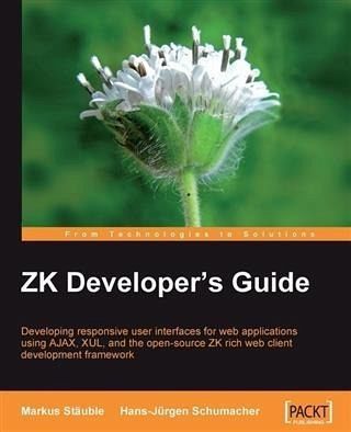 ZK Developer's Guide (eBook, PDF) ZK Developer's Guide (eBook, PDF)