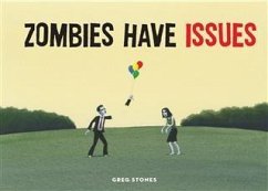 Zombies Have Issues (eBook, PDF) - Stones, Greg