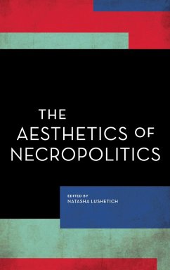The Aesthetics of Necropolitics (eBook, ePUB)