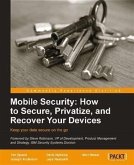 Mobile Security: How to Secure, Privatize and Recover Your Devices (eBook, PDF)