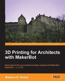 3D Printing for Architects with MakerBot (eBook, PDF)