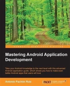 Mastering Android Application Development (eBook, PDF) - Ruiz, Antonio Pachon